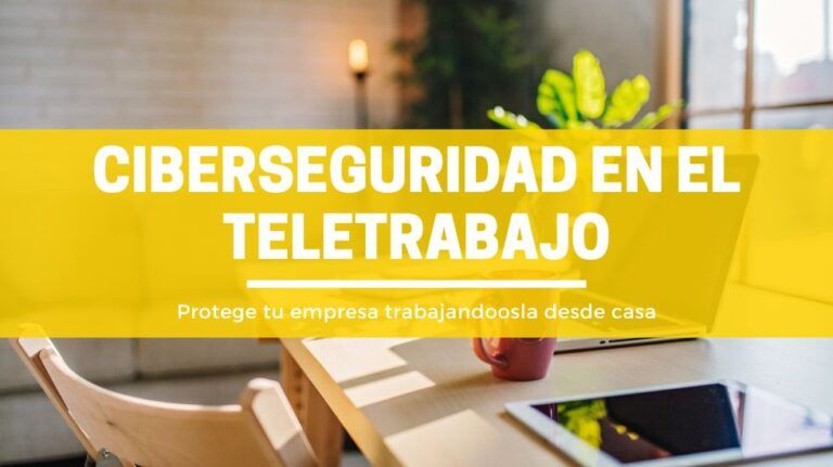 Ciberseguridad en el teletrabajo