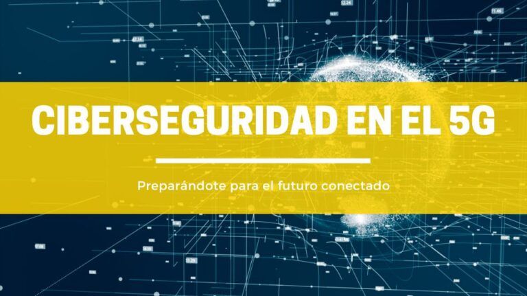 La ciberseguridad en la era del 5G