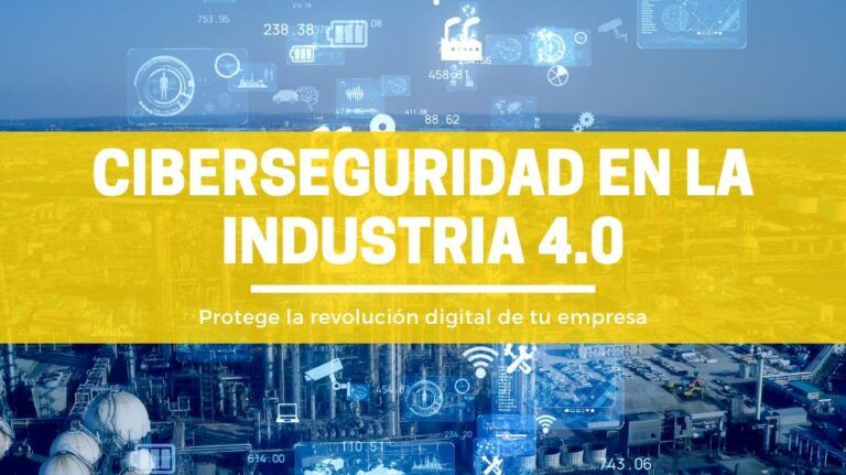 Ciberseguridad en la Industria 4.0