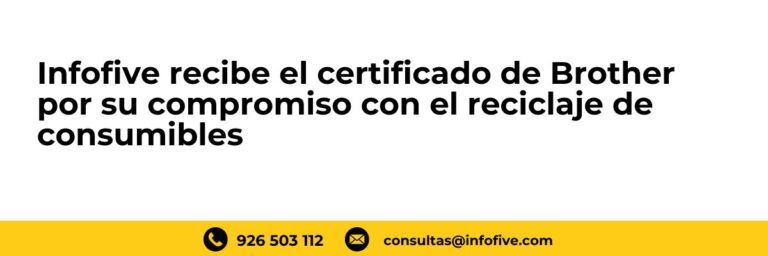 Infofive recibe el certificado de Brother por reciclaje de consumibles